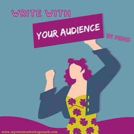 Write with your audience in mind - My Own Marketing Coach