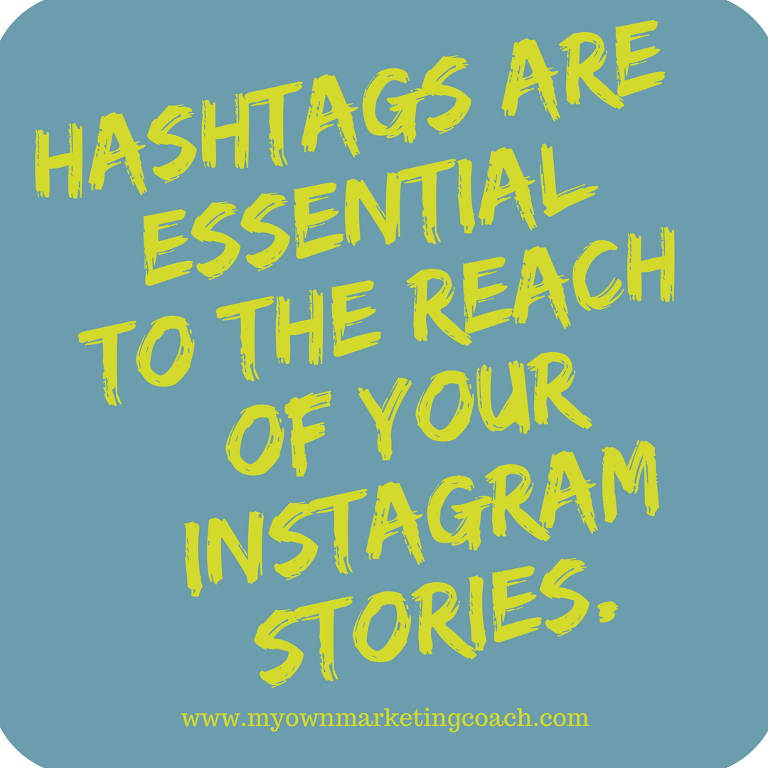 Hashtags are essential to the reach of your Instagram stories - My Own Marketing Coach