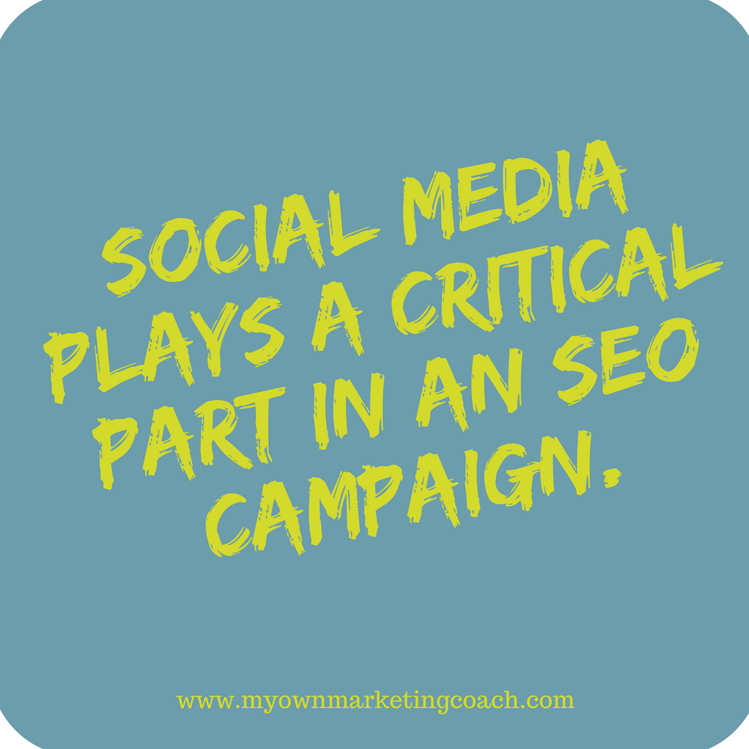 Social media plays a critical part in an SEO campaign - My Own Marketing Coach