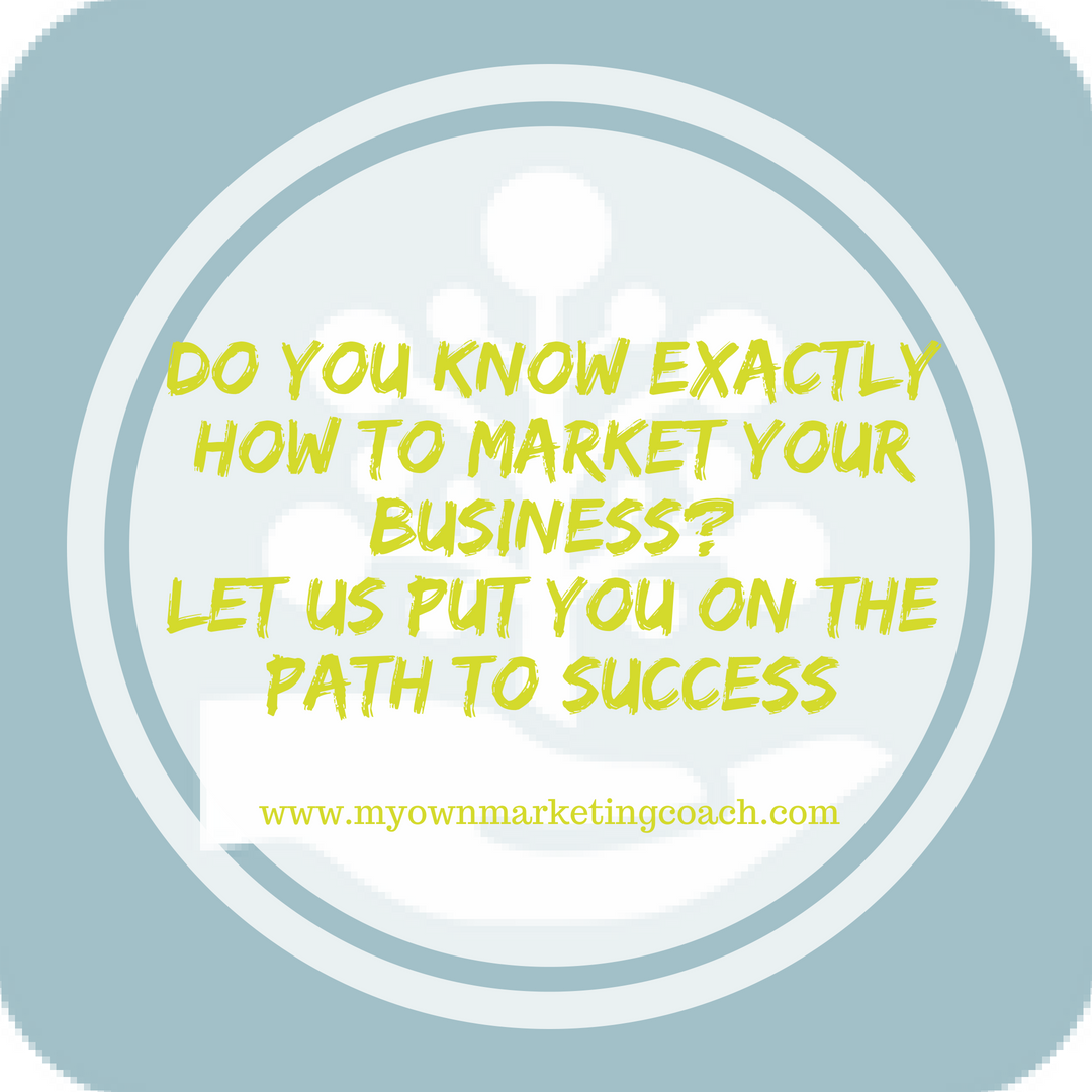 Do you know exactly how to market you business? My Own Marketing Coach